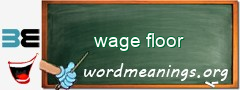 WordMeaning blackboard for wage floor